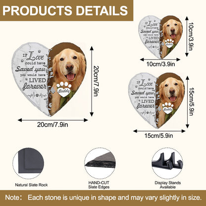 Custom Photo If Love Could Have Saved You- Pet Memorial Heart-shaped Stone Custom - Sympathy Gift For Pet Owners, Pet Lovers