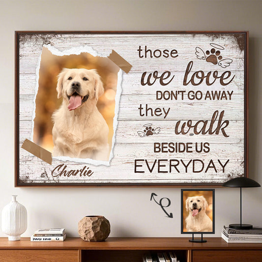 Custom Photo Those We Love Don't Go Away - Pets Personalized Custom Horizontal Poster/Canvas - Sympathy Gift For Pet Owners, Pet Lovers