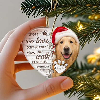 Custom Photo Those We Love Don't Go Away  -Ceramic Heart Shaped-Sympathy Gift For Pet Owners, Pet Lovers