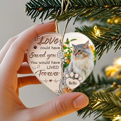 Custom Photo If Love Could Have Saved You. You Would Have Lived Forever -Ceramic Heart Shaped-Sympathy Gift For Pet Owners, Pet Lovers