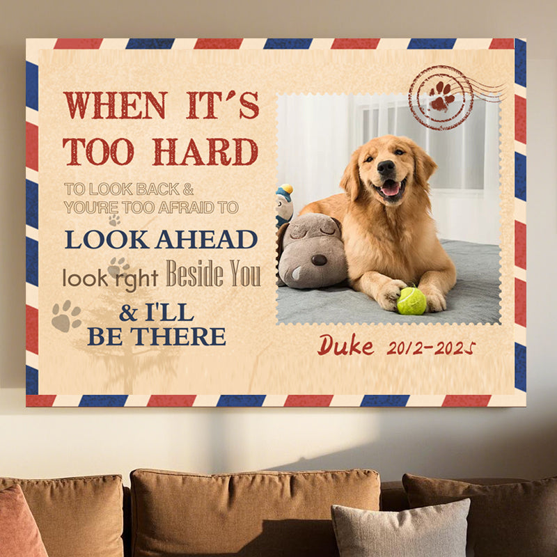 Custom Photo When It's Too Hard To Look Back - Pets Personalized Custom Horizontal Poster/Canvas - Sympathy Gift For Pet Owners, Pet Lovers