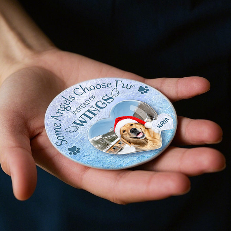 Custom Photo Some Angels Choose Fur Instead Of Wings-Ceramic Round Shaped-Sympathy Gift For Pet Owners, Pet Lovers