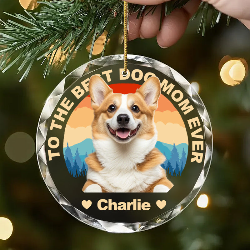 Custom Photo To the Best Pet Parent Ever – Round Glass Ornament – Personalized Gift for Dog and Cat Lovers, Moms and Dads