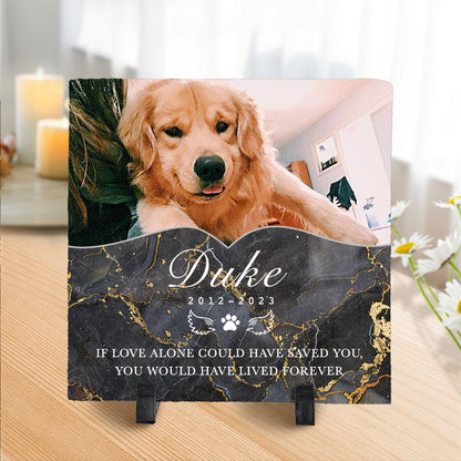 Custom Photo If Love Alone Could Have Saved You.- Pet Memorial Square-shaped Stone Custom - Sympathy Gift For Pet Owners, Pet Lovers