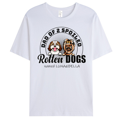 Custom Dad Of The Spoiled Rotten Dog - Pet Personalized Custom Unisex T-shirt - Gift For Pet Owners, Pet Lovers